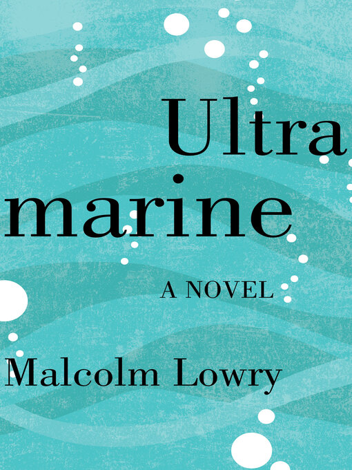 Title details for Ultramarine by Malcolm Lowry - Wait list